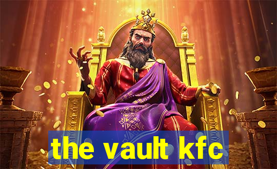 the vault kfc